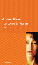 Corps à l'écran (Le)